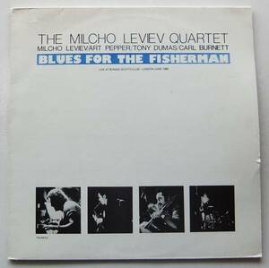 ◆ MILCHO LEVIEV Quartet / Blues For The Fisherman / ART PEPPER ◆ Mole Jazz MOLE 1 (England) ◆ V