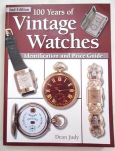 100 Years of Vintage Watches / ヴィンテージ時計の100年 ◆ 洋書 / 写真集 / 解説 ◆ 懐中時計 / 腕時計