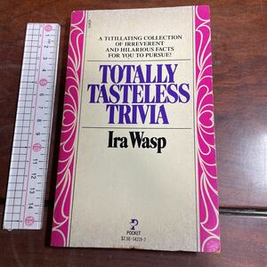 TOTALLY TASTELESS TRIVIA Ira Wasp 実につまらないマメ知識