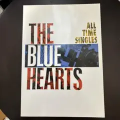 THE BLUE HEARTS ALL TIME SINGLES