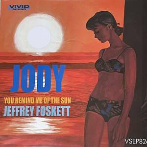 山下達郎「JODY」カバー・JEFFREY FOSKETT ジェフリー・フォスケット [ JODY / YOU REMIND ME OF THE SUN]7inch