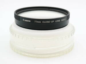 L007　Canon 　クローズアップレンズ　CLOSEUPLENS　77ｍｍ　500Ｄ