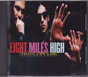 EIGHT MILES HIGH / TRIPLEPULSE /中古CD!!41089