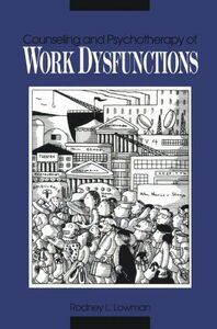 [A12003306]Counseling and Psychotherapy of Work Dysfunctions Lowman， Rodney