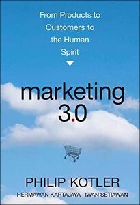 [A11178254]Marketing 3.0: From Products to Customers to the Human Spirit [ハ