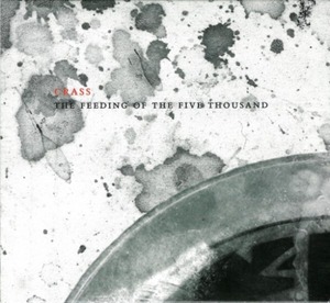 ＊中古CD-BOX CRASS/THE FEEDING OF THE FIVE THOUSAND 1979年作品1st+未発表曲収録ボーナストラック収録 リマスター仕様 DIRT K.U.K.L