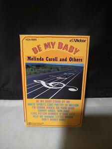 C8997　カセットテープ　メリンダ・キャロル　Melinda Caroll and Others　 BE MY BABY　VCH-1885　日本国内版