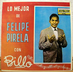 フェリペ・ピレーラ【US盤 LP】FELIPE PIRELA Lo Mejor De FELIPE PIRELA Con Billo | Discolando OLP-8048 (ラテン ボレロ ベネズエラ