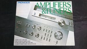 『PIONEER(パイオニア)AMPLIFIERS & TUNERS カタログ 1978年10月』A-8800X/A-008/A-004/SA-7800II/SA-4400/A-2050/TX-7800II/TX-4400