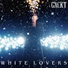 WHITE LOVERS -幸せなトキ- GACKT