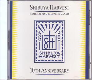 ★CD「SHIBUYA HARVEST REMEMBERING HIS FAITHFULNESS」10周年盤