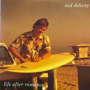 ★★値下出品★ Ned Doheny - Life After Romance（★盤面ほぼ良品！）　　　★元値25000円★