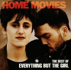 Home Movies - Best Of エブリシング・バット・ザ・ガール　輸入盤CD