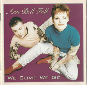 Ann Bell Fell「We Come We Go」(EU盤：廃盤)