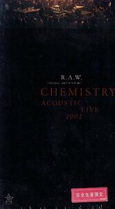 ♪ CHEMISTRY ケミストリー ( 川畑要 堂珍嘉邦 ) [ R.A.W.~respect and wisdom~CHEMISTRY ACOUSTIC LIVE2002 ] 新品 初回限定盤 VHS 即決♪