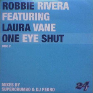 米12 Robbie Rivera, Laura Vane One Eye Shut (Disc 2) 247006X 24 Seven Records /00250