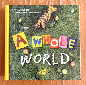 洋書 A WHOLE WORLD Katy Couprie Antonin Louchard 写真 イラスト コラージュで綴るユニークなアート本