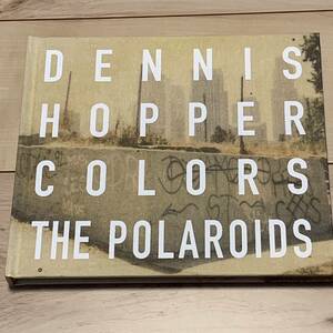 デニス・ホッパー DENNIS HOPPER COLORS THE POLAROIDS 写真集ART