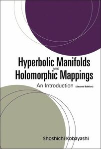 [A12169623]Hyperbolic Manifolds And Holomorphic Mappings: An Introduction [