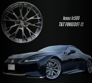 21インチ 4本セット T&T forged 鍛造 ホイール レクサス 全車種に対応 LC500 LC500H LCコンバチーブル RC RCF LS LFA 等にオーダーで作製