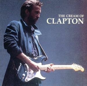 THE CREAM OF CLAPTON(スーパー・ベスト)/エリック・クラプトン