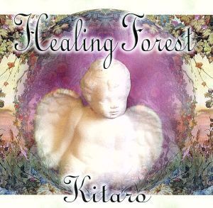 Healing Forest/喜多郎