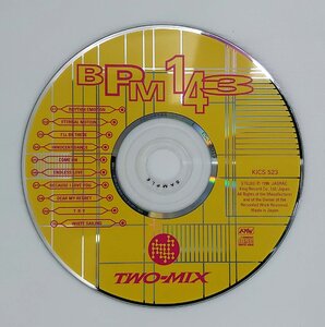 【CD コンパクトディスク】 TWO-MIX（トゥーミックス）/BPM143（試聴盤/SAMPLE)KICS-523 DISCのみ