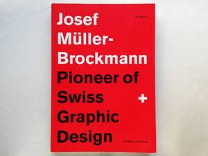 Lars Muller / Josef Muller-Brockmann　Pioneer of Swiss Graphic Design　ヨゼフ・ミューラー＝ブロックマン グラフィックデザイン