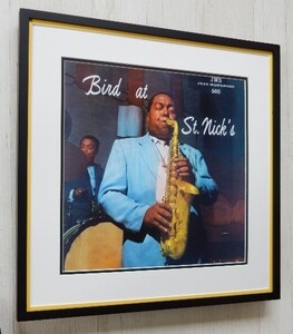 チャーリー・パーカー/名盤ジャケット・ポスター額付/CHARLIE PARKER/BIRD AT ST.NICKS/ヤード バード/サックス/ジャズ/アルバムアート