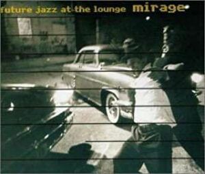 future jazz at the lounge mirage 5枚以上まとめてご購入の方（送料0円）送料無料