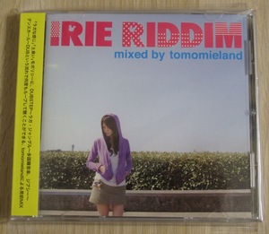 IRIE RIDDIM mixed by tomomieland (トモミーランド) MIXCD (2009年Tutiniko Beat Production)