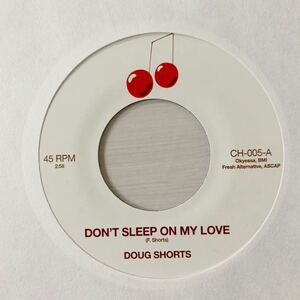 DOUG SHORTS / DON’T SLEEP ON MY LOVE / BET I’LL KNOW THE NEXT TIME // 7” modern soul Electronic FUNK