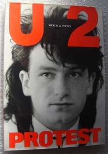 　U2 PROTEST/プロテスト: WORDS & PHOTO 1984/7/1