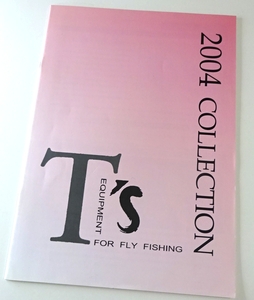 ☆ T’s 2004 Collection ☆ 津田商会の2004年のフライフィッシングお取り扱い品カタログ ☆