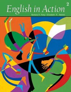 [A11312062]English in Action 2 Foley， Barbara H.; Neblett， Elizabeth R.