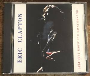 Eric Clapton / Unreleased Live Album 1986 - 1987 / 1CD / Selected From His Best Performances 1986 - 1986 / Soundboard/ エリック・