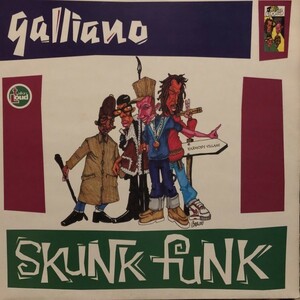 Galliano / Skunk Funk