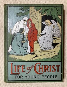 【特価】　＊100年前の絵本箱＊ 　≪ 　LIFE OF CHRIST　 ≫ 　アンティーク絵本　　オリジナル木口木版挿絵32点 　 1899年