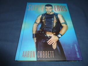 洋書・写真集「SUPER EROS」 AARON COBBETT 　美形男性モデル・裸体・肉体美　ゲイカルチャー