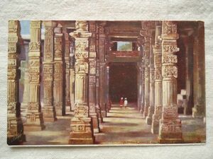 【絵葉書1枚】 Colonnade, Hindoo Pillars, Kutub Minar - DELHI /Raphael Tuck & Sons OILETTE /列柱 建築 ヴィンテージ 33-1