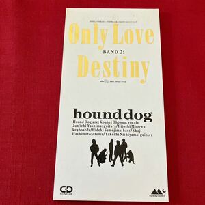 hound dog ハウンド・ドッグ ONLY LOVE / DESTINY 8cm CD