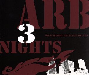 ARB 3 NIGHTS Live at Shinjuku LOFT,23.24.25.July.1999/A.R.B.