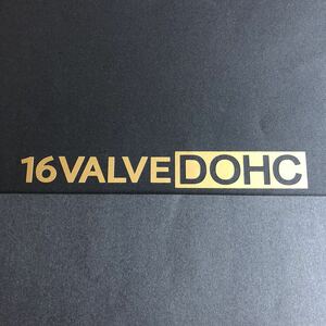 16VALVE DOHC カッティングステッカー 縦2cm横17cm ホンダ VTEC iVTEC K20A B16A B16B B 18C F20C F22C シビック アコード インテグラ CR