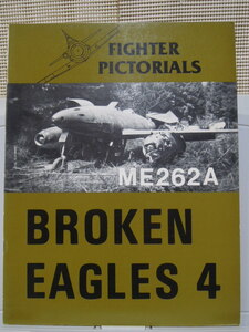 FIGHTER PICTORIALS BROKEN EAGLES 4　 ME262A