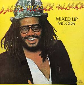 Jacob "Killer" Miller - Mixed Up Moods / Jacob Miller作品で最もセールスを記録した人気盤！