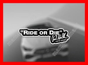 ステッカーNo.335 PC 車 デカール 防水 ライド・オア・ダイ ワイルドスピード ポール・ウォーカー Ride or Die