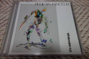 PELICAN FANCLUB 「Whitenoise e.p.」