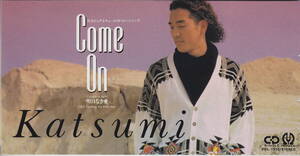 ◆即決◆(KATSUMI) Come On / 10A06