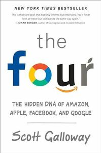 [A11328616]The Four: The Hidden DNA of Amazon， Apple， Facebook， and Google