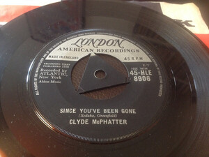 英7 Clyde McPhatter Since Youve Been Gone / Try Try Baby 45HLE8906 London Records, London American Recordings /00080